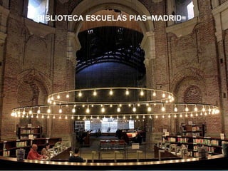 BIBLIOTECA ESCUELAS PIAS=MADRID=

 