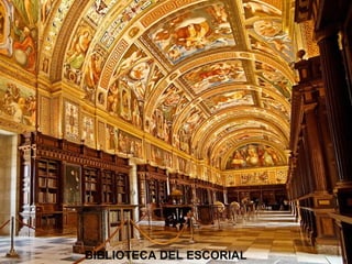 BIBLIOTECA DEL ESCORIAL

 