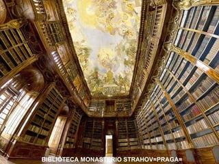 BIBLIOTECA MONASTERIO STRAHOV=PRAGA=

 