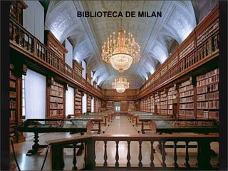 BIBLIOTECA DE MILAN

 