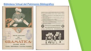 Biblioteca Virtual del Patrimonio Bibliográfico
 
