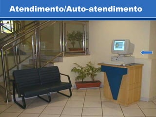 Atendimento/Auto-atendimento