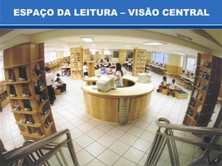 ESPAÇO DA LEITURA – VISÃO CENTRAL