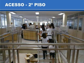 ACESSO - 2º PISO