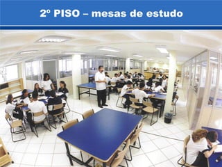 2º PISO – mesas de estudo