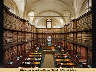 Biblioteca Angelica, Roma (Itália).  ©Ahmet Ertug 