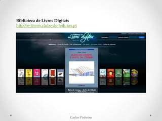 Carlos Pinheiro
Biblioteca de Livros Digitais
http://e-livros.clube-de-leituras.pt
 