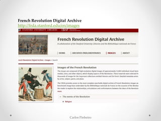 Carlos Pinheiro
French Revolution Digital Archive
http://frda.stanford.edu/en/images
 