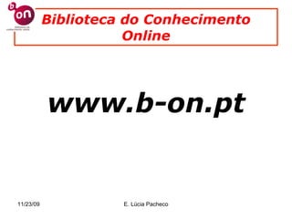 Biblioteca do Conhecimento Online <ul><li>www.b-on.pt </li></ul>