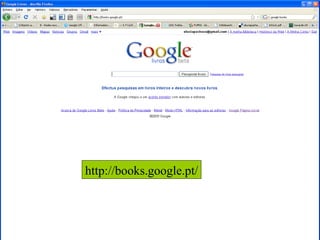http://books.google.pt/ 