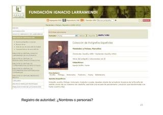 Registro de autoridad: ¿Nombres o personas?
                                              23
 