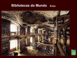 Bibliotecas do Mundo Suíça
 