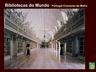 Bibliotecas do Mundo Portugal Convento de Mafra
 