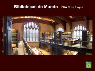 Bibliotecas do Mundo EUA Nova Iorque
 