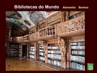 Bibliotecas do Mundo Alemanha Baviera
 