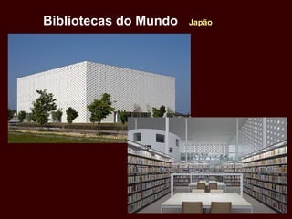 Bibliotecas do Mundo Japão
 