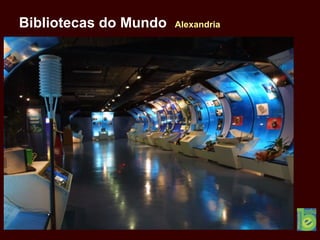 Bibliotecas do Mundo Alexandria
 