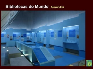 Bibliotecas do Mundo Alexandria
 