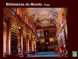 Bibliotecas do Mundo Praga
 