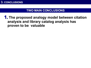 [object Object],[object Object],3.  CONCLUSIONS TWO MAIN CONCLUSIONS 