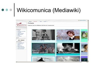 Wikicomunica (Mediawiki)
 