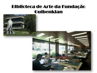 Biblioteca de Arte da Fundação Gulbenkian
