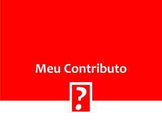 Meu Contributo
 