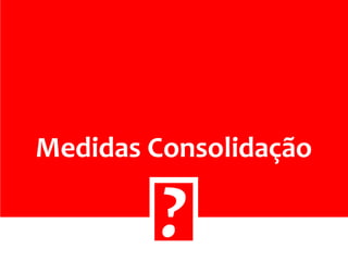 Medidas Consolidação
 