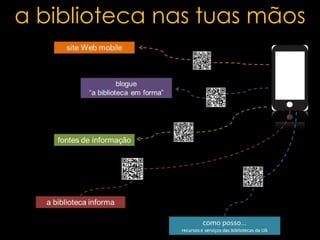 a biblioteca nas tuas mãos
 