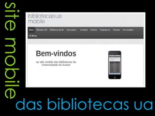 das bibliotecas ua
sitemobile
 