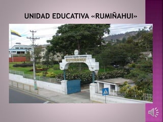 UNIDAD EDUCATIVA «RUMIÑAHUI»
 