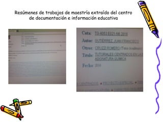 Resúmenes de trabajos de maestría extraído del centro
de documentación e información educativa
 