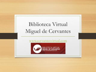 Biblioteca Virtual
Miguel de Cervantes
www.cervantesvirtual.com
 