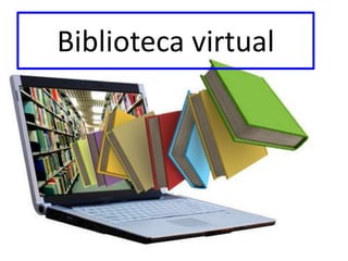 Biblioteca virtual
 