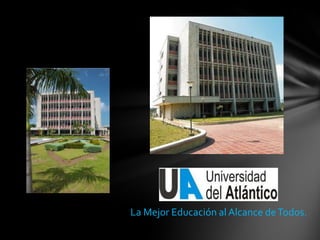 La Mejor Educación al Alcance deTodos.
 