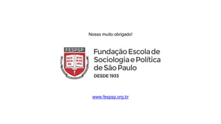 Nosso muito obrigado!
www.fespsp.org.br
 