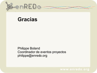 Los contenidos culturales y científicos digitalizados representan: Un patrimonio accesible y sostenible Un punto de apoyo para la diversidad cultural, la educación y las industrias de contenidos Un recurso de gran variedad y riqueza Gracias  Philippe Boland Coordinador de eventos proyectos [email_address] 
