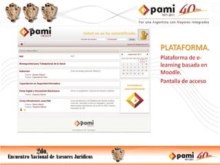 PLATAFORMA.
Plataforma de e-
learning basada en
Moodle.
Pantalla de acceso
 