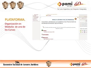 PLATAFORMA.
Organización en
Módulos de uno de
los Cursos
 
