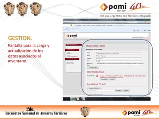 GESTION.
Pantalla para la carga y
actualización de los
datos asociados al
inventario.
 