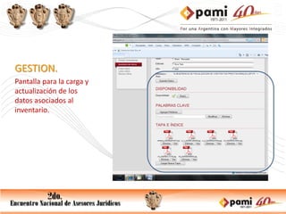 GESTION.
Pantalla para la carga y
actualización de los
datos asociados al
inventario.
 