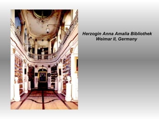 Herzogin Anna Amalia Bibliothek Weimar II, Germany  