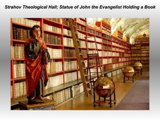     Strahov Theological Hall; Statue of John the Evangelist Holding a Book 