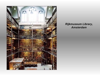   Rijkmuseum Library, Amsterdam 