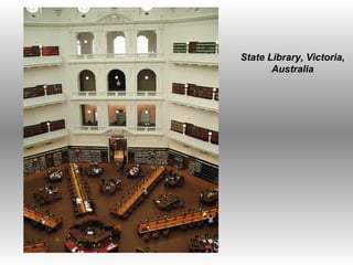   State Library, Victoria, Australia 
