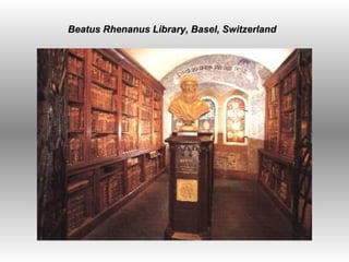 Beatus Rhenanus Library, Basel, Switzerland  