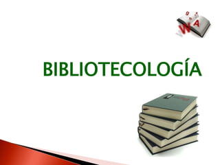 BIBLIOTECOLOGÍA