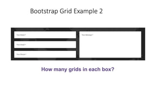 Bootstrap Grid Example 2
How many grids in each box?
 