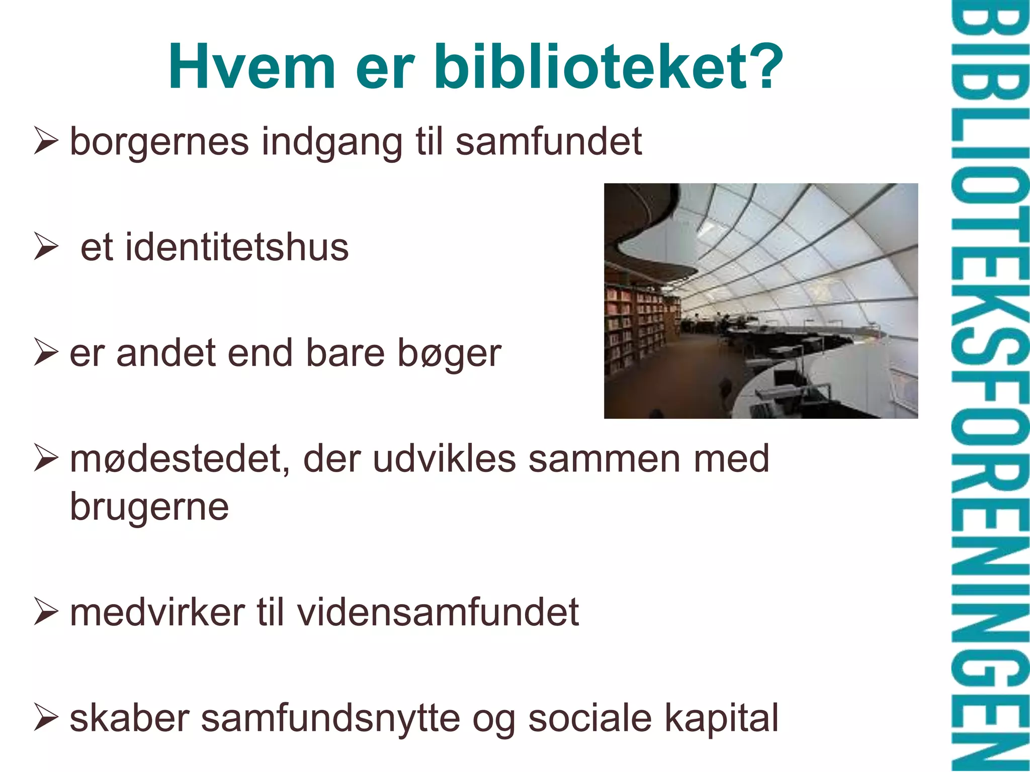 Hvem er biblioteket? borgernes indgang til samfundet