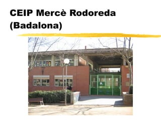CEIP Mercè Rodoreda  (Badalona) 